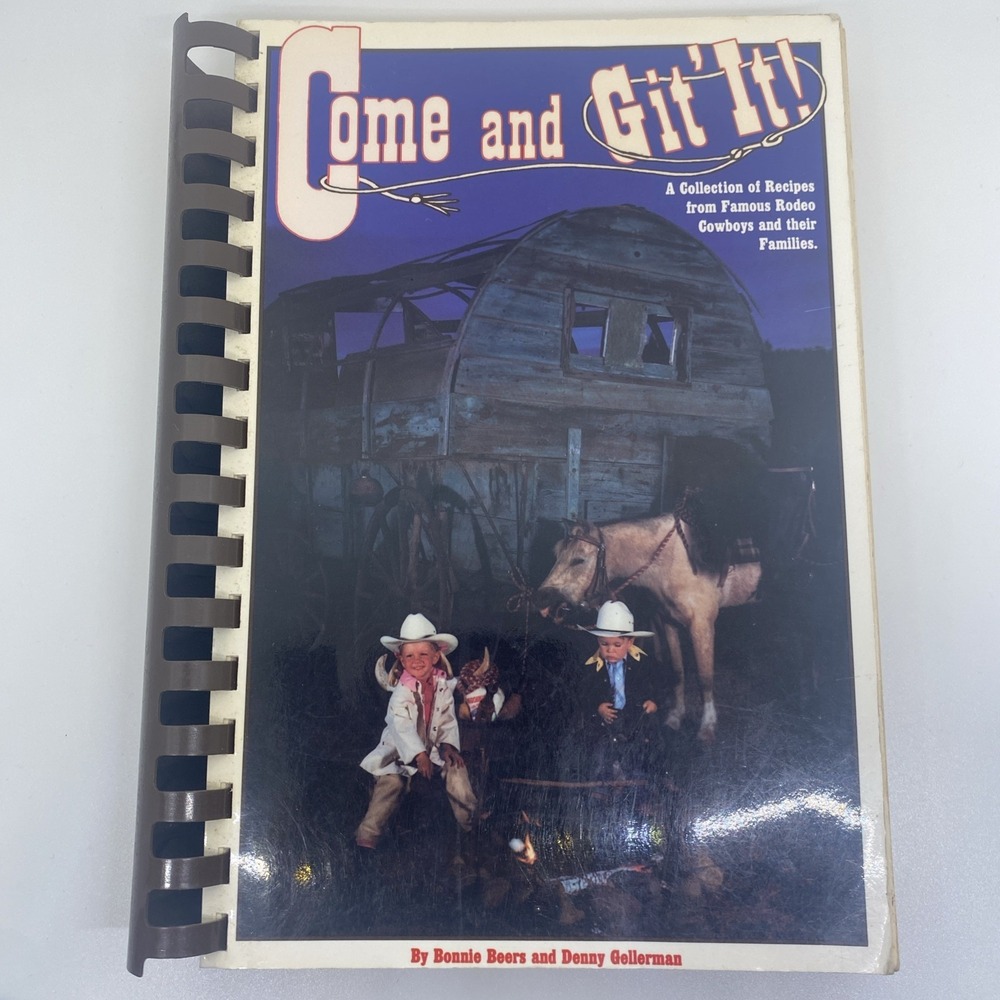 Come and and Git'It! Famous Rodeo Cowboys Recipe Collections VTG Cookbook 1988